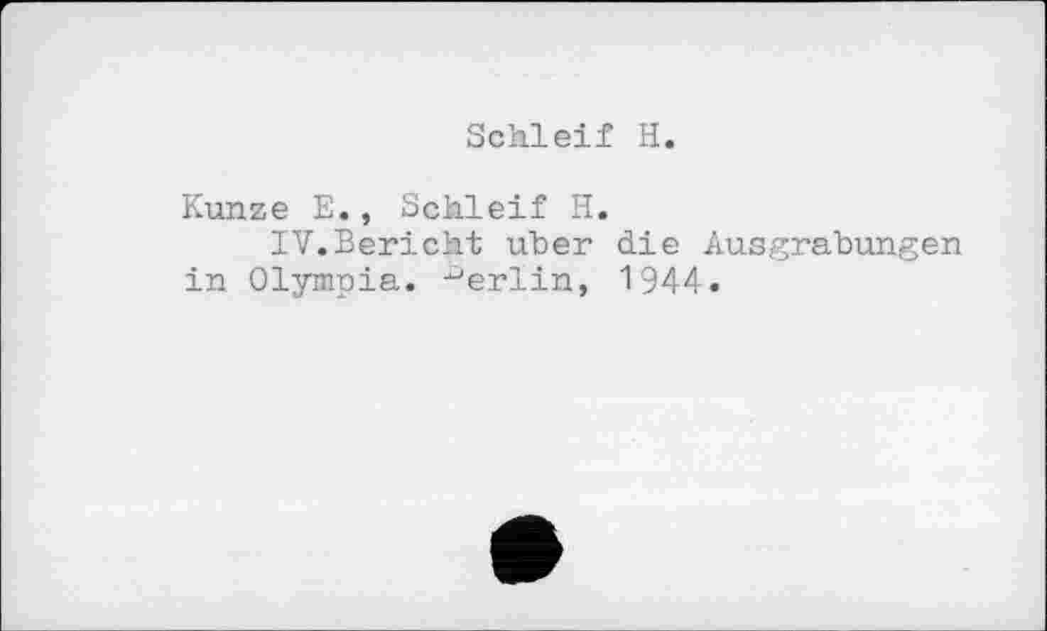 ﻿Schleif H.
Kunze E., Schleif H.
IV.Bericht über die Ausgrabungen in Olympia. Berlin, 1944.